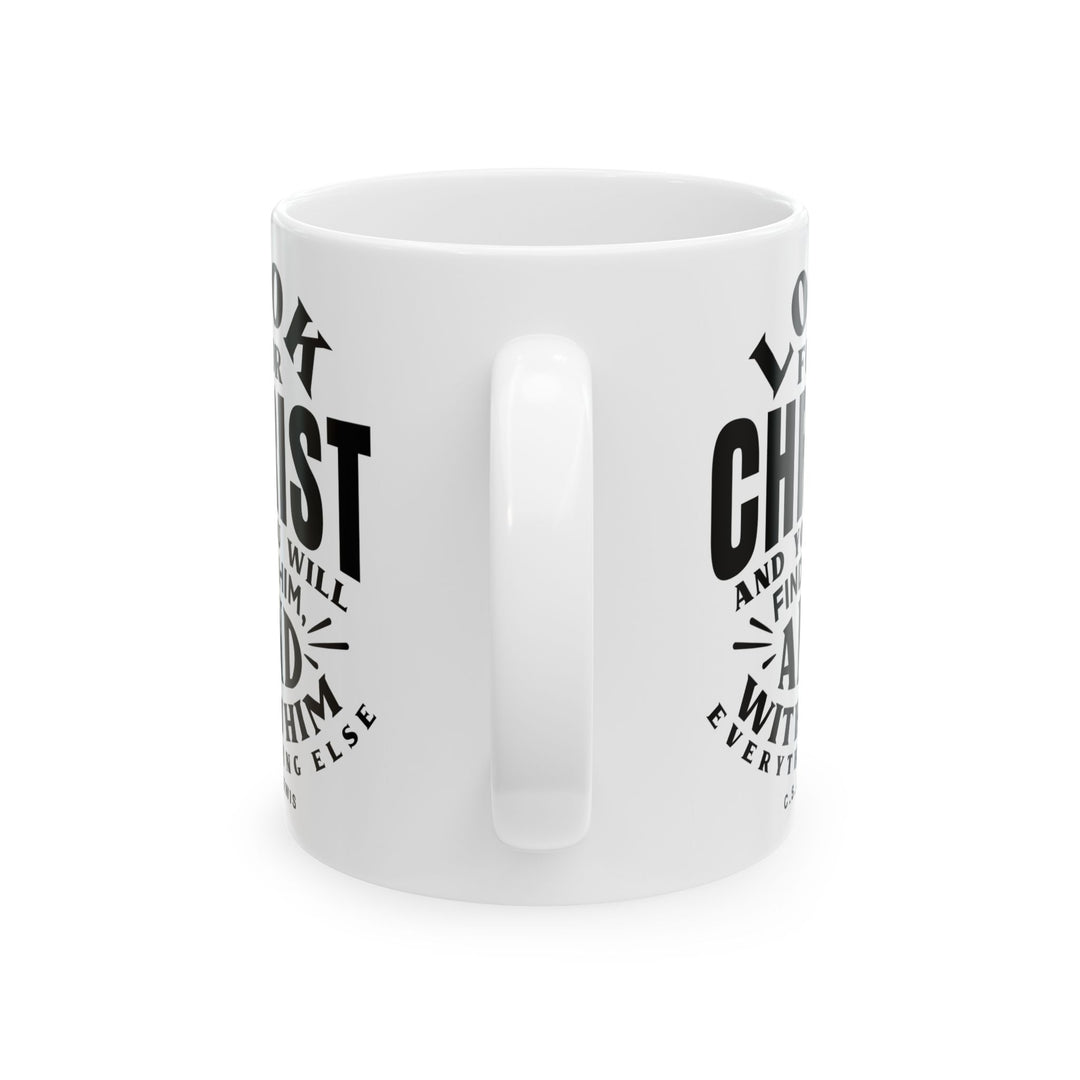 Christian Coffee Mug C.S. Lewis Look For Christ Ceramic Mug