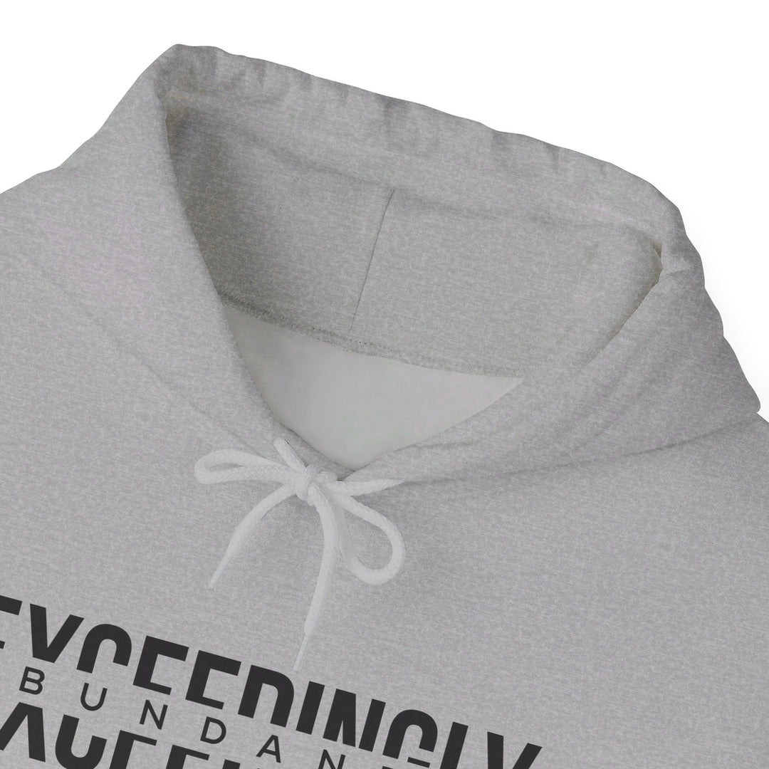 Exceedingly Abundantly Hoodie Hoodie   