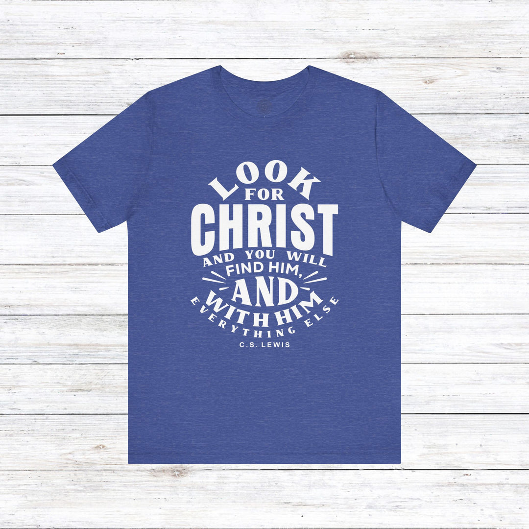 C.S. Lewis Look For Christ Unisex T-Shirt T-Shirt Heather True Royal S