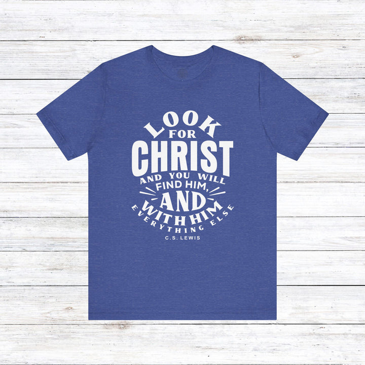 C.S. Lewis Look For Christ Unisex T-Shirt T-Shirt Heather True Royal S