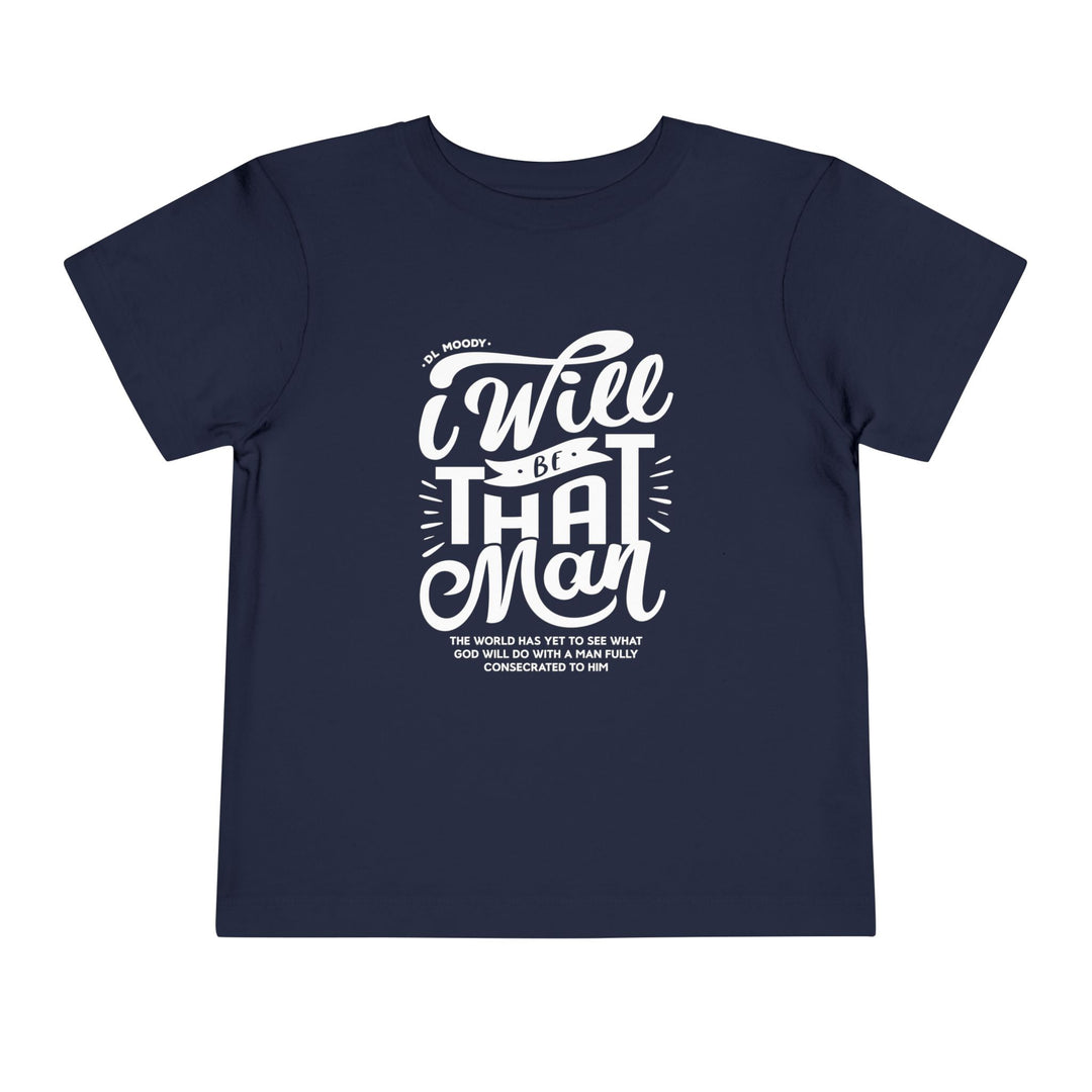 D.L. Moody's I Will Be That Man Toddler Tee Kids clothes Navy 2T