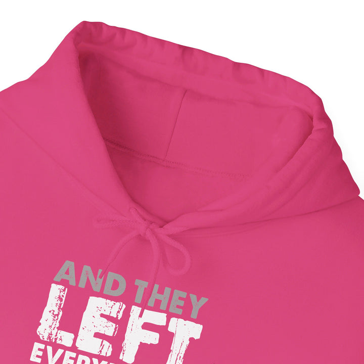 Left Everything Hoodie Hoodie   