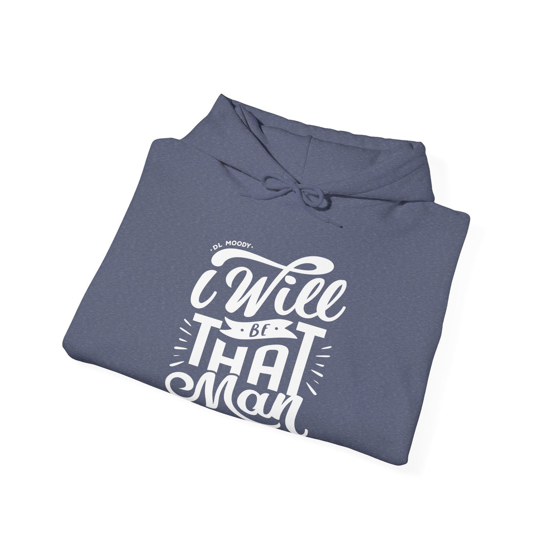 D.L. Moody's I Will Be That Man Hoodie Hoodie