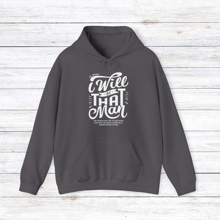 D.L. Moody's I Will Be That Man Hoodie Hoodie Charcoal S