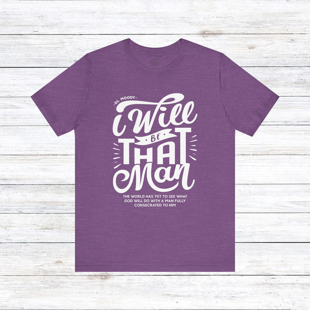 D.L. Moody's I Will Be That Man Unisex T-Shirt T-Shirt Heather Team Purple S