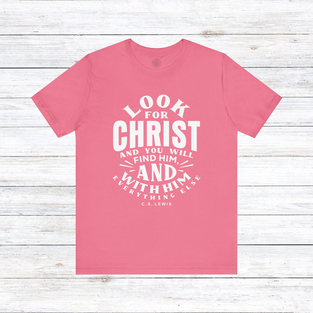 C.S. Lewis Look For Christ Unisex T-Shirt T-Shirt Charity Pink S