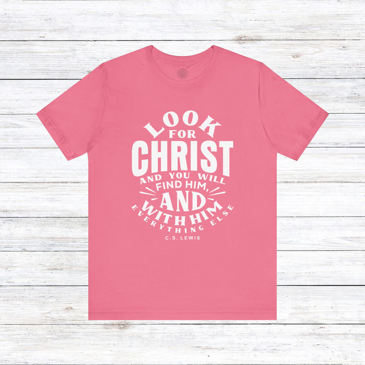 C.S. Lewis Look For Christ Unisex T-Shirt T-Shirt Charity Pink S