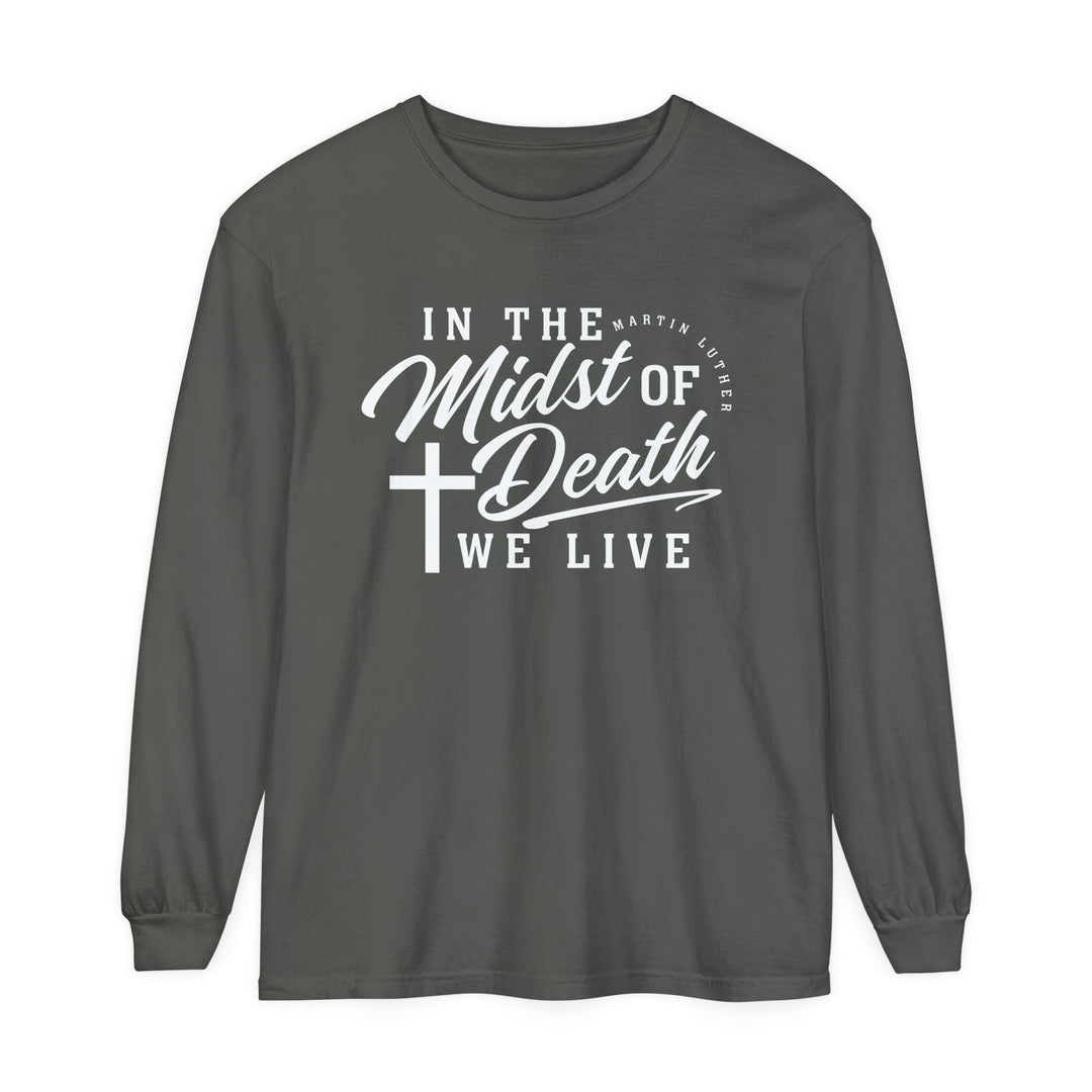 Martin Luther's Midst of Death Long Sleeve Shirt Long-sleeve Pepper S