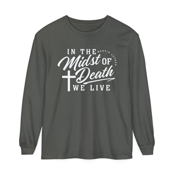 Martin Luther's Midst of Death Long Sleeve Shirt Long-sleeve Pepper S