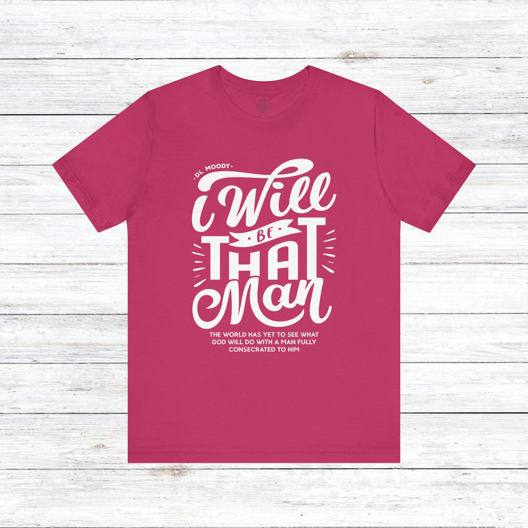 D.L. Moody's I Will Be That Man Unisex T-Shirt T-Shirt Berry S