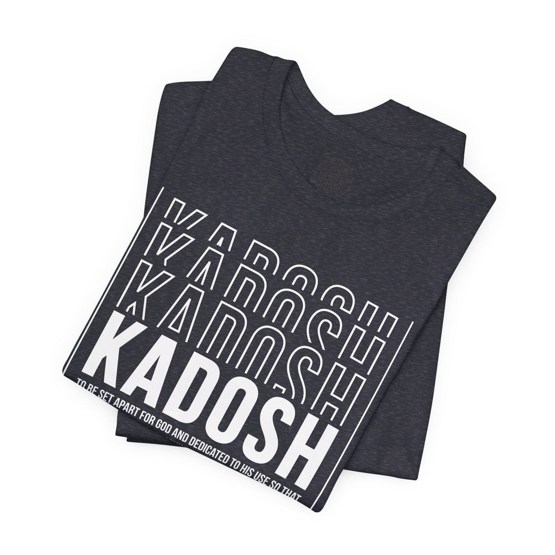Kadosh Dedicated To His Use Unisex T-Shirt T-Shirt   