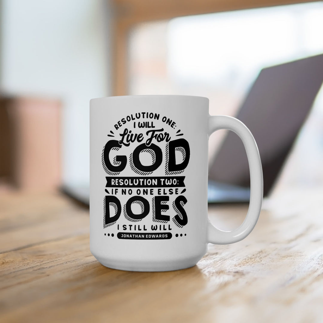 Christian Coffee Mug Jonathan Edwards Live For God Ceramic Mug