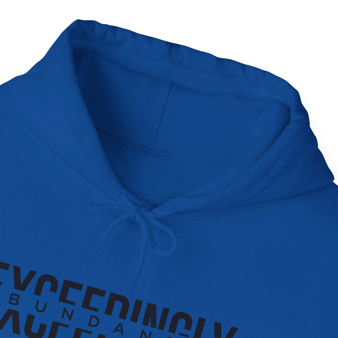 Exceedingly Abundantly Hoodie Hoodie   