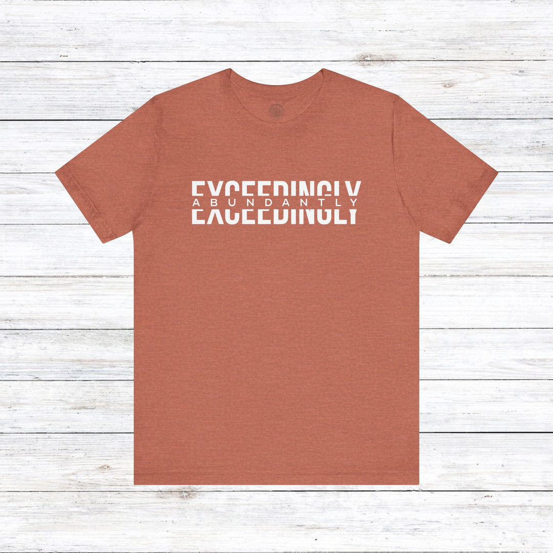 Exceedingly Abundantly  Unisex T-Shirt T-Shirt Heather Clay S 