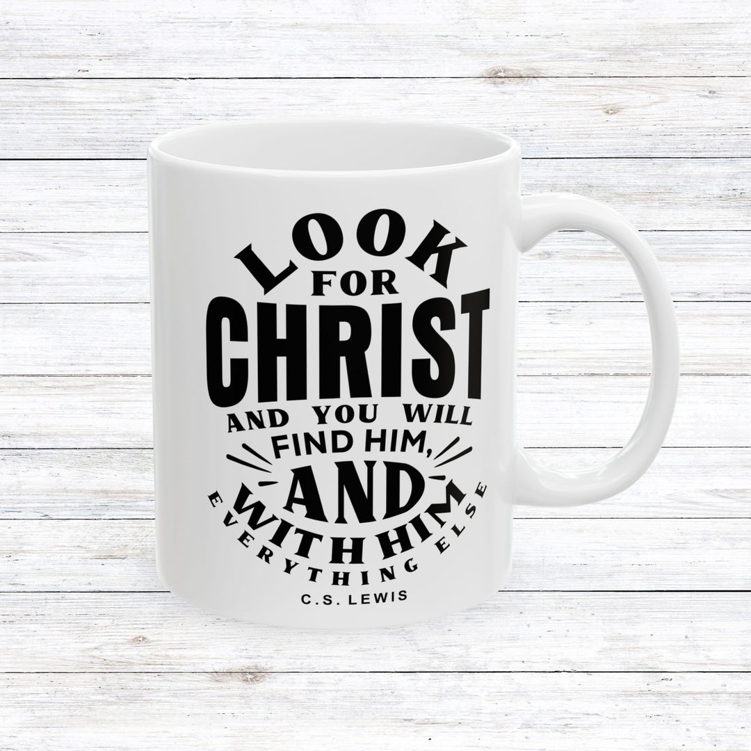 Christian Coffee Mug C.S. Lewis Look For Christ Ceramic Mug 11oz