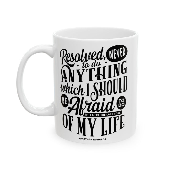 Christian Coffee Mug Jonathan Edwards Last Hour Ceramic Mug