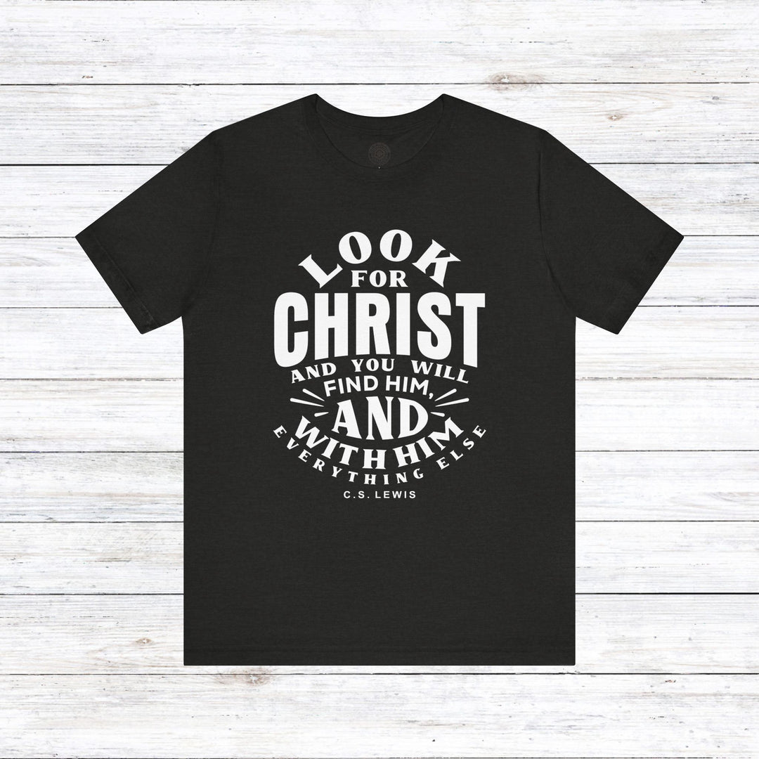 C.S. Lewis Look For Christ Unisex T-Shirt T-Shirt Black Heather S