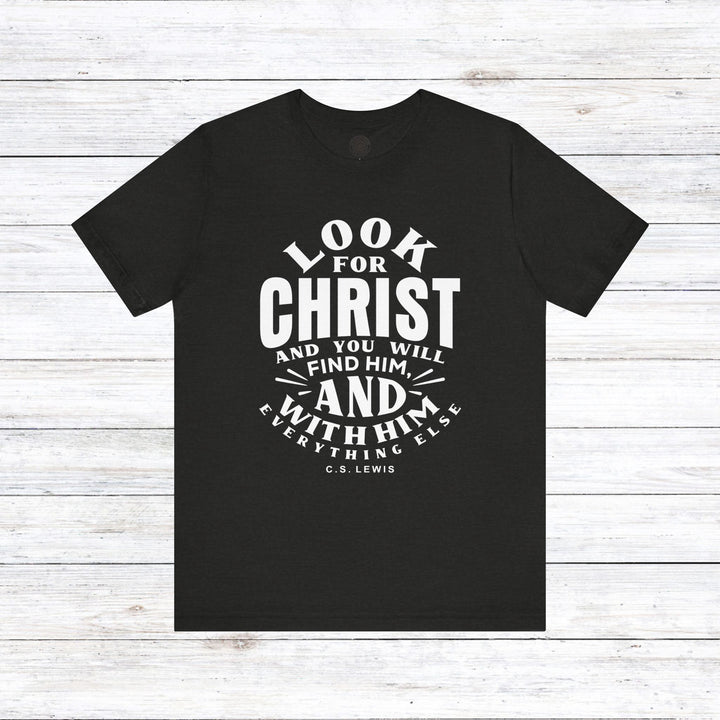 C.S. Lewis Look For Christ Unisex T-Shirt T-Shirt Black Heather S