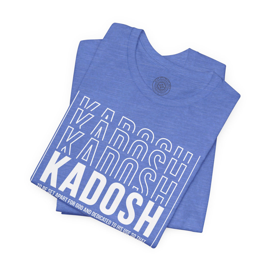 Kadosh Dedicated To His Use Unisex T-Shirt T-Shirt   