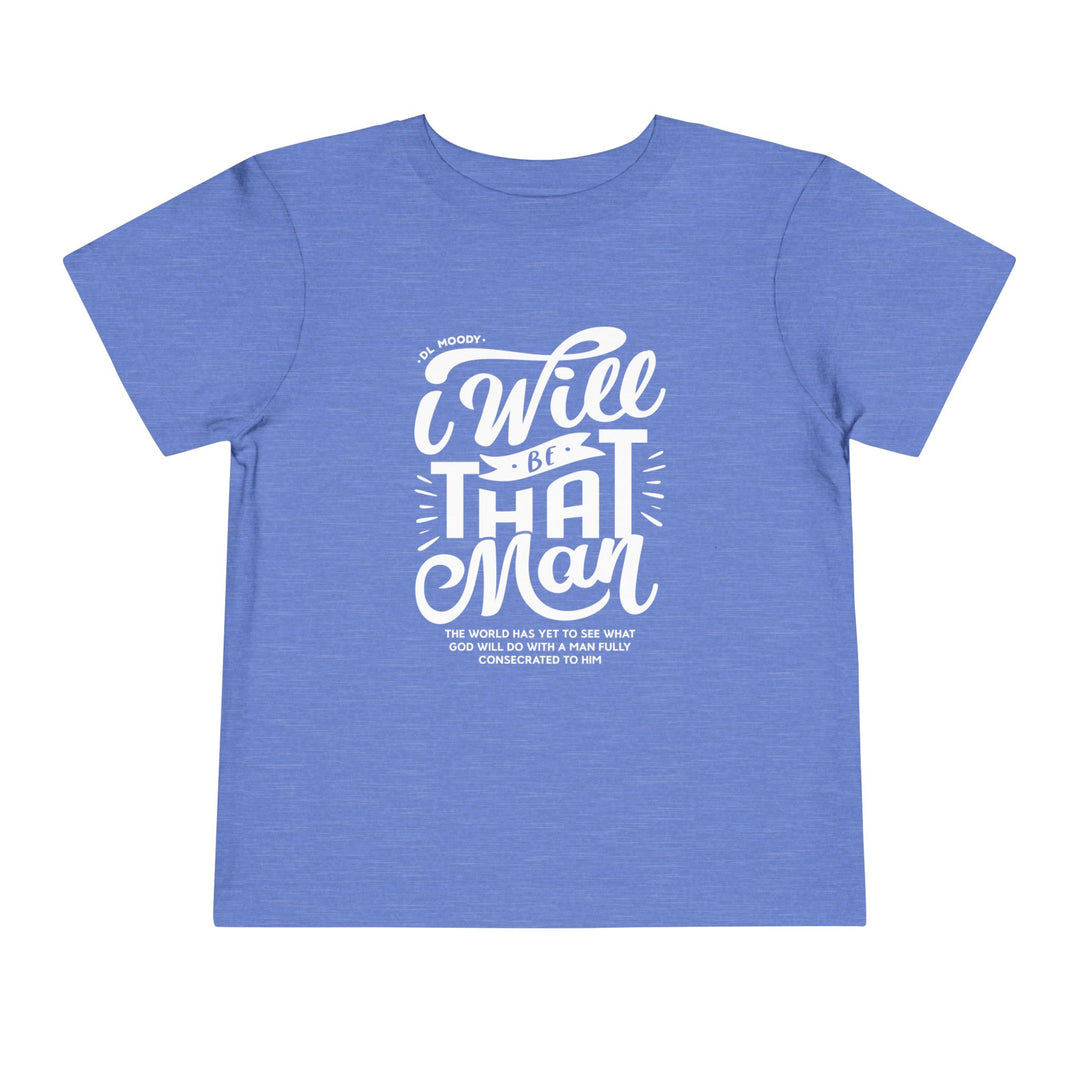 D.L. Moody's I Will Be That Man Toddler Tee Kids clothes Heather Columbia Blue 2T