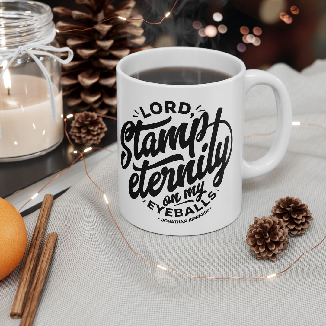 Christian Coffee Mug Jonathan Edwards Stamp Eternity Ceramic Mug