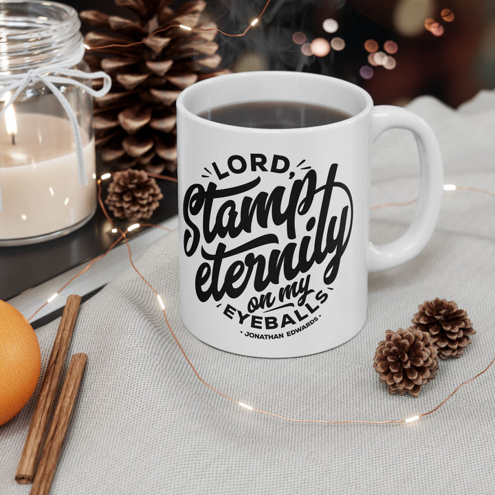 Christian Coffee Mug Jonathan Edwards Stamp Eternity Ceramic Mug