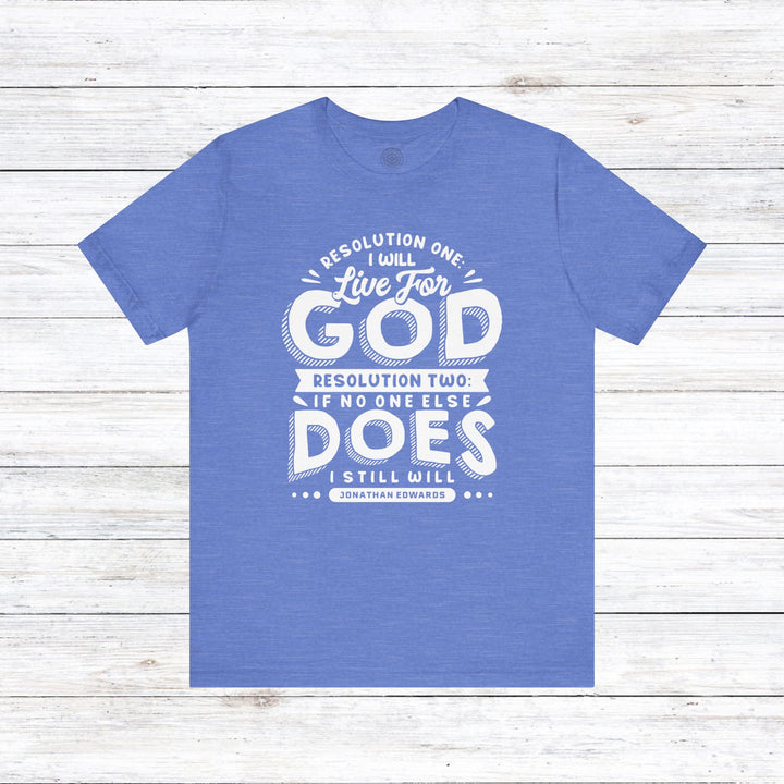 Jonathan Edwards Live For God Unisex T-Shirt T-Shirt Heather Columbia Blue S