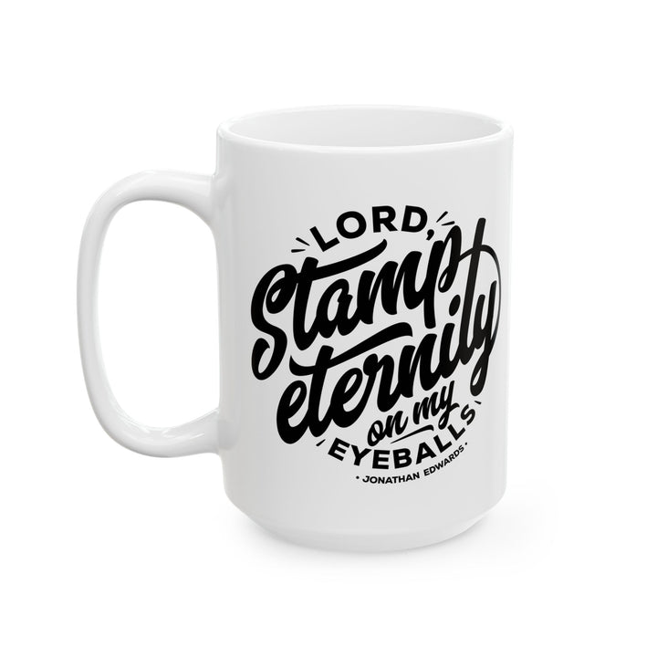 Christian Coffee Mug Jonathan Edwards Stamp Eternity Ceramic Mug