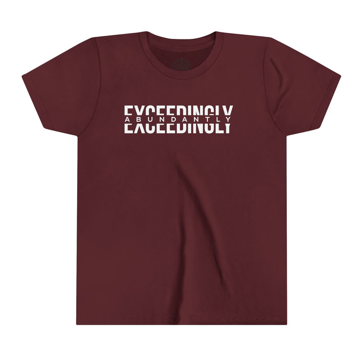 Exceedingly Abundantly Youth T-shirt Kids clothes Maroon S 