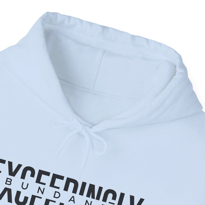 Exceedingly Abundantly Hoodie Hoodie   