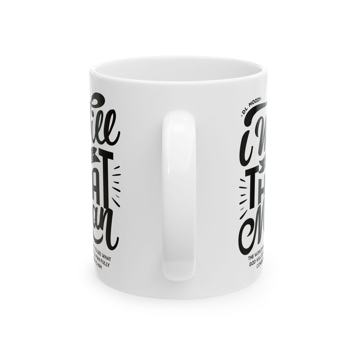 Christian Coffee Mug D.L. Moody's I Will Be That Man Ceramic Mug