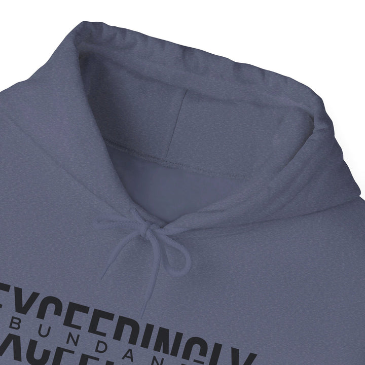 Exceedingly Abundantly Hoodie Hoodie   