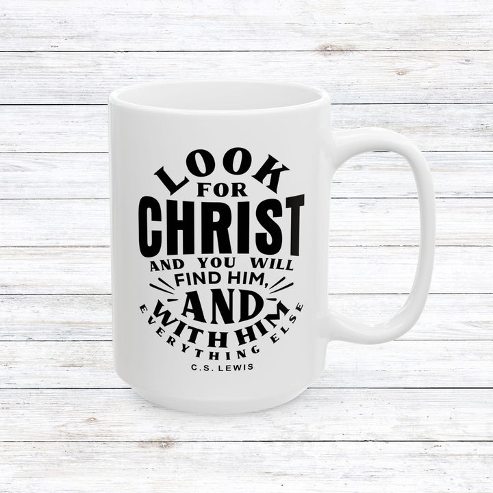 Christian Coffee Mug C.S. Lewis Look For Christ Ceramic Mug 15oz