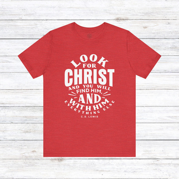 C.S. Lewis Look For Christ Unisex T-Shirt T-Shirt Heather Red S