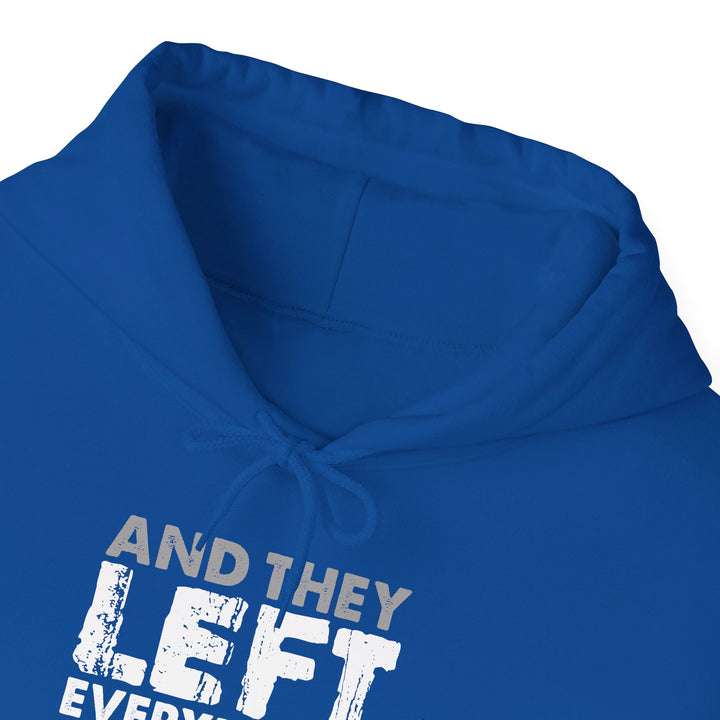 Left Everything Hoodie Hoodie   