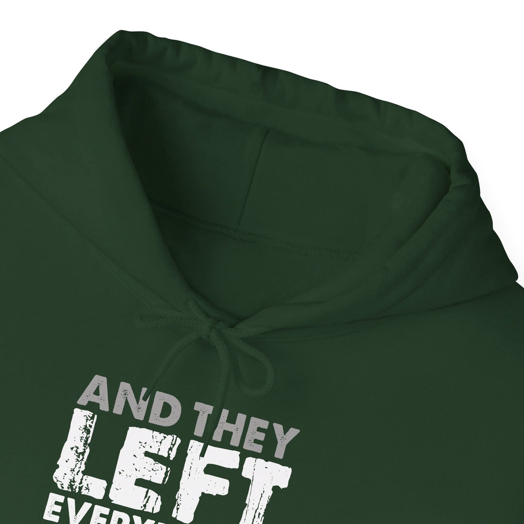 Left Everything Hoodie Hoodie   