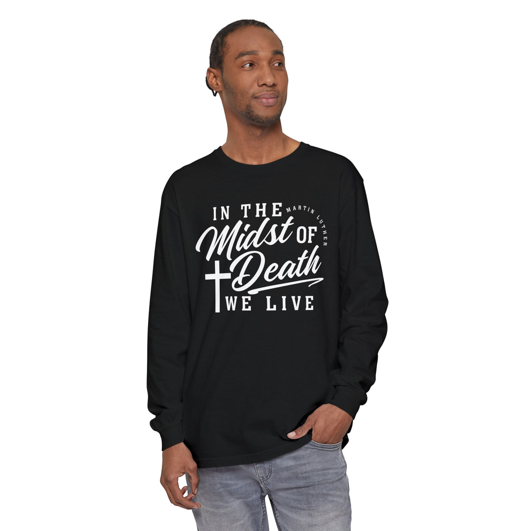 Martin Luther's Midst of Death Long Sleeve Shirt Long-sleeve