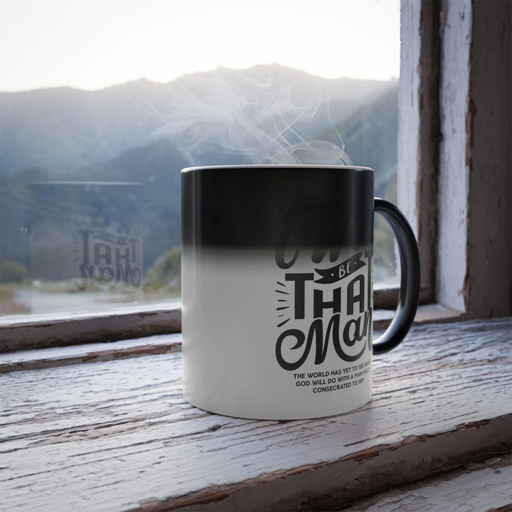Christian Coffee Mug D.L. Moody's I Will Be That Man Color Morphing Mug