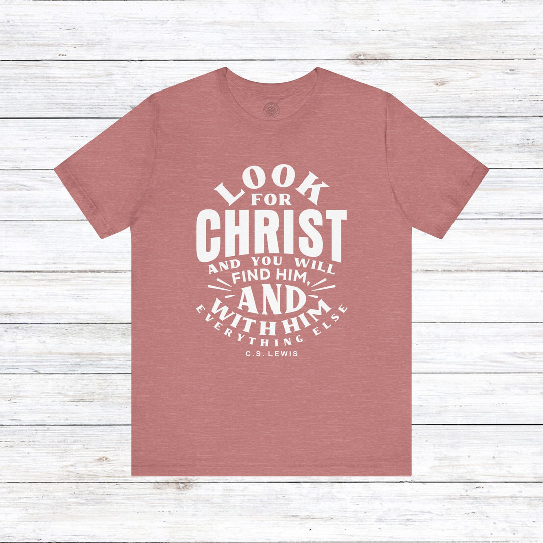 C.S. Lewis Look For Christ Unisex T-Shirt T-Shirt Heather Mauve S