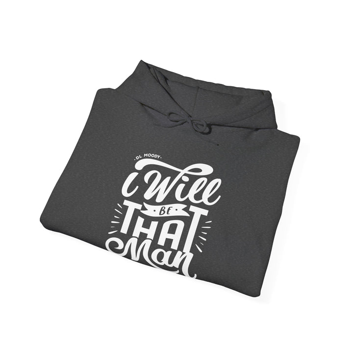 D.L. Moody's I Will Be That Man Hoodie Hoodie
