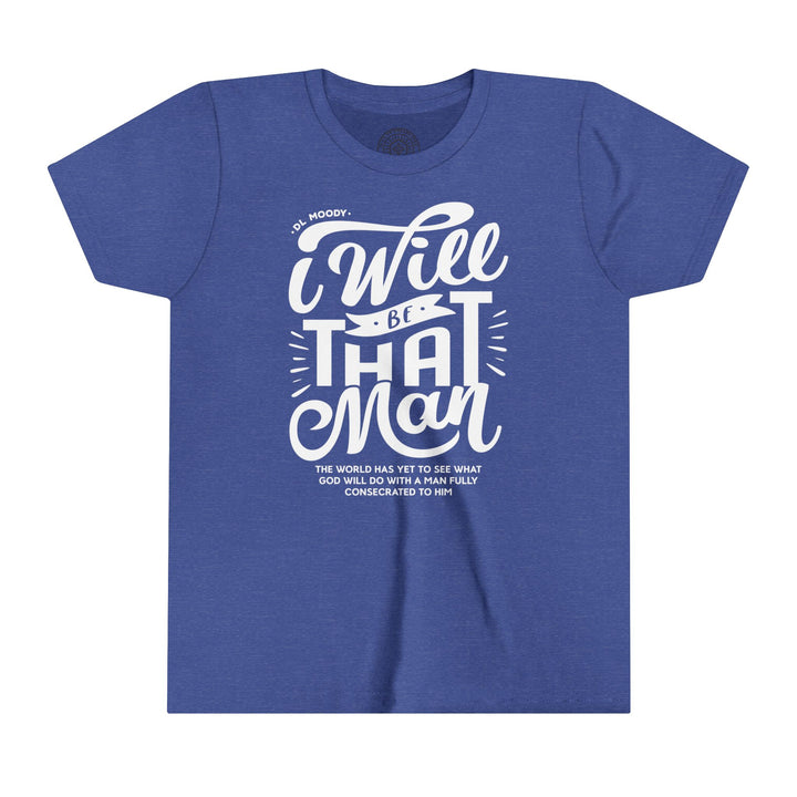 D.L. Moody's I Will Be That Man Youth T-shirt Kids clothes Heather True Royal S