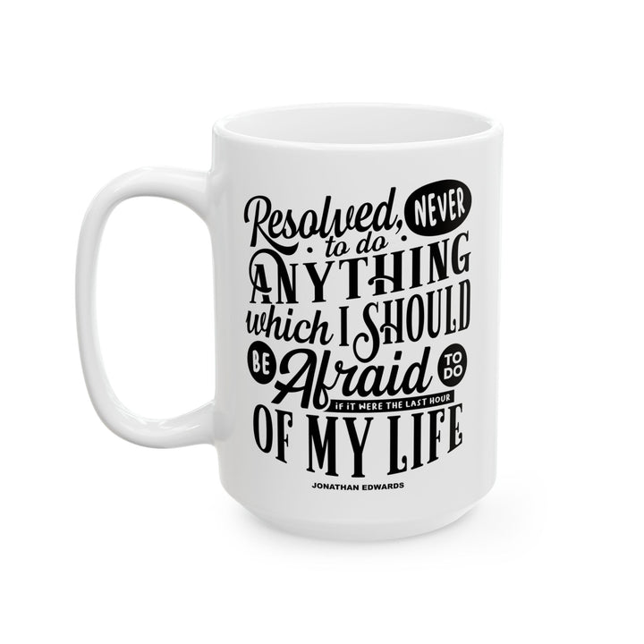 Christian Coffee Mug Jonathan Edwards Last Hour Ceramic Mug