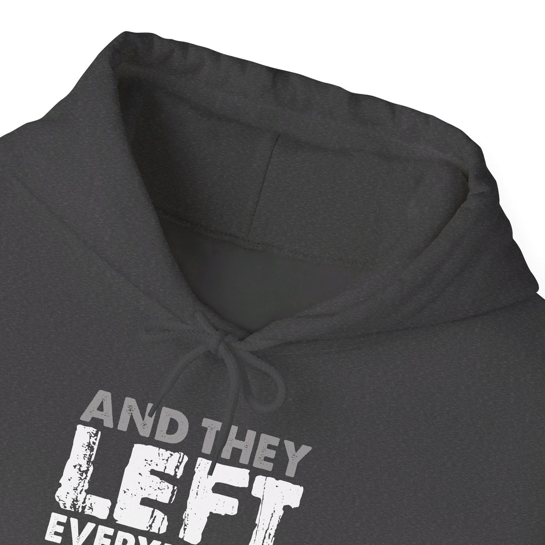 Left Everything Hoodie Hoodie   