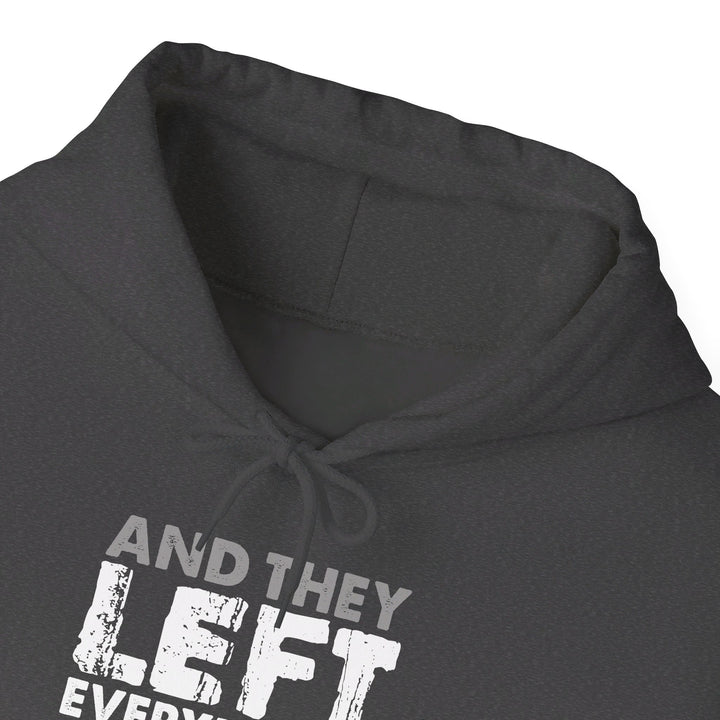 Left Everything Hoodie Hoodie   