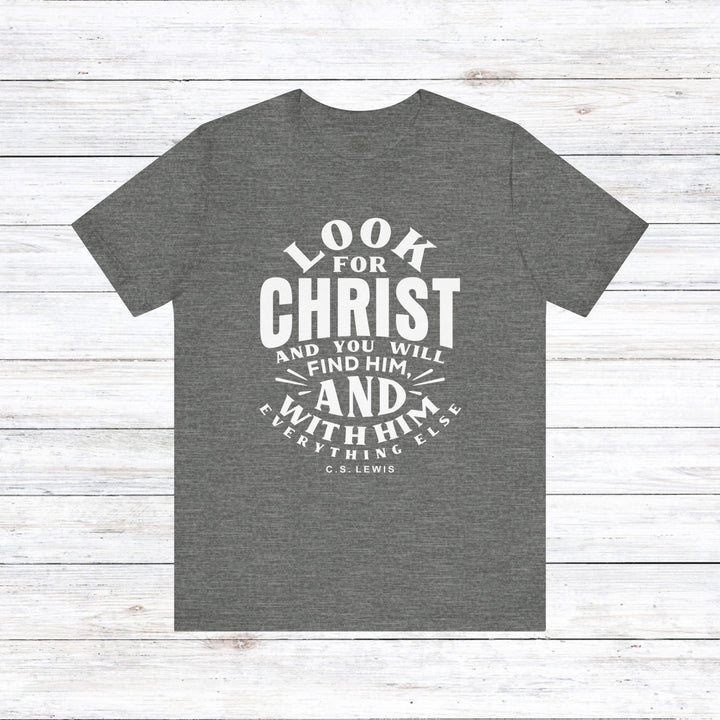 C.S. Lewis Look For Christ Unisex T-Shirt T-Shirt Deep Heather S