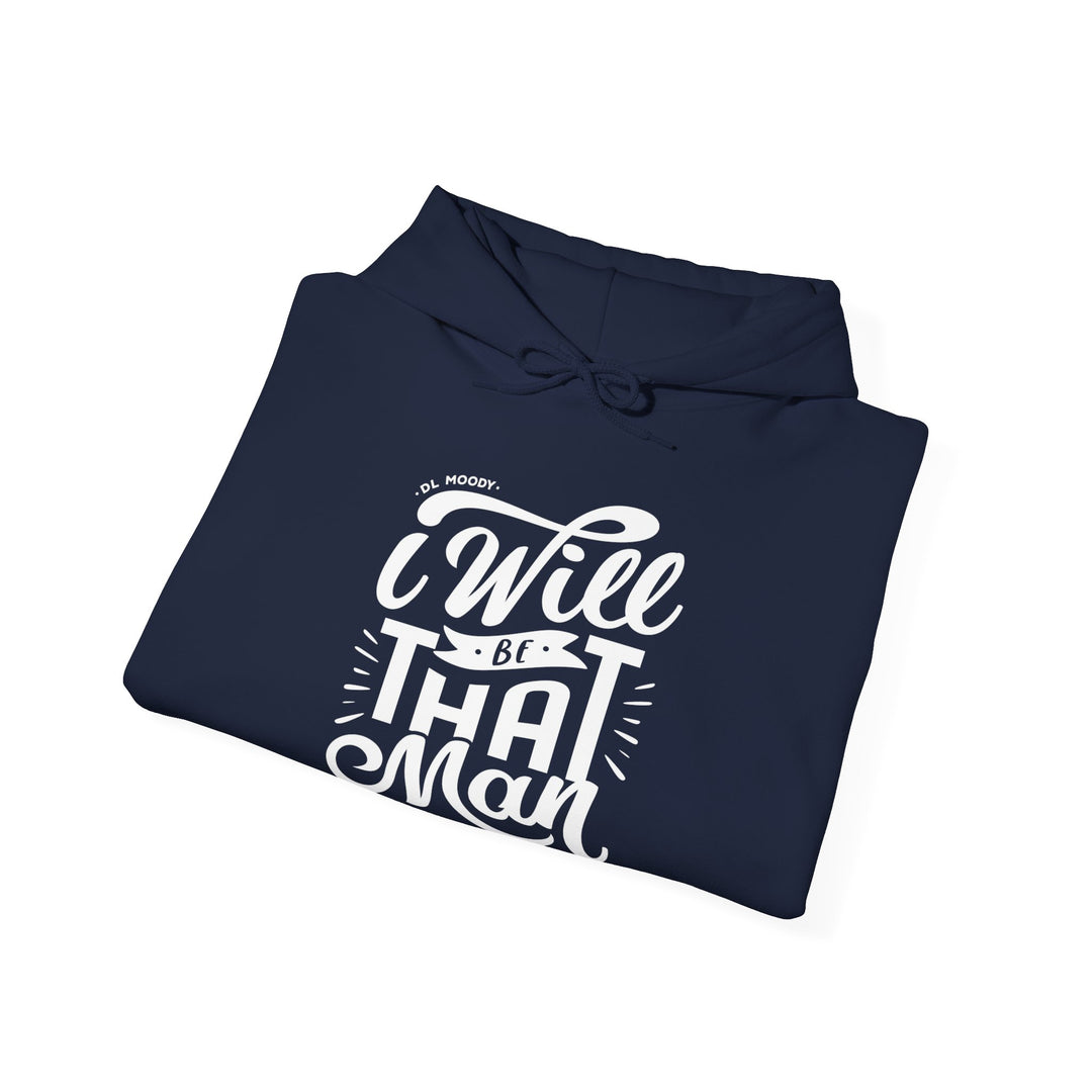 D.L. Moody's I Will Be That Man Hoodie Hoodie