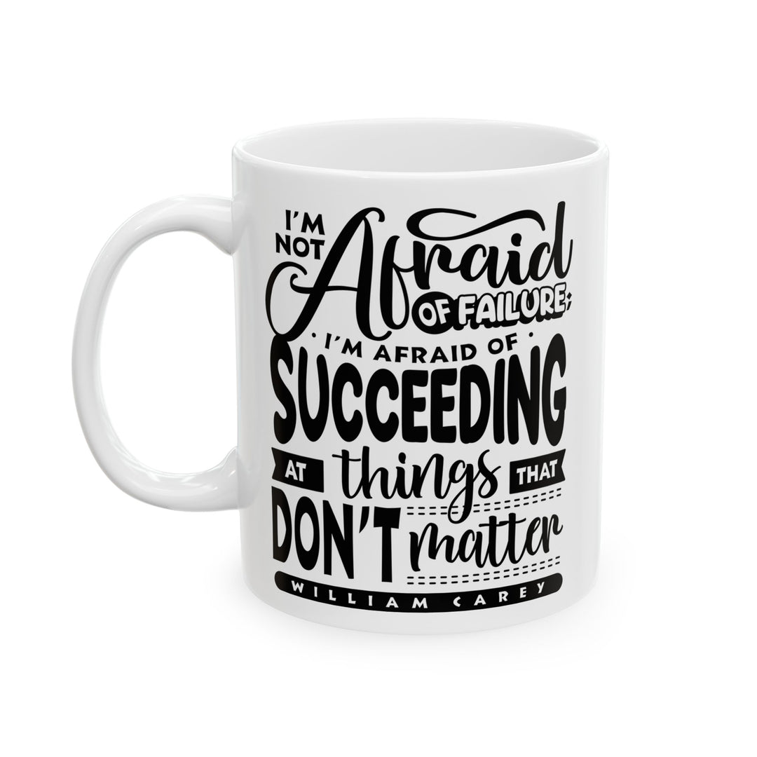 Christian Coffee Mug William Carey's Things That Don't Matter Ceramic Mug