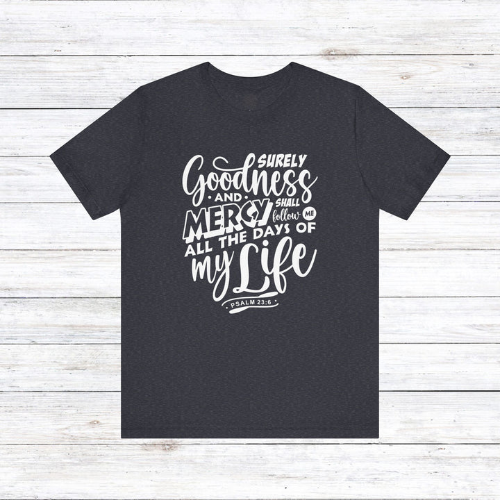 Goodness and Mercy Unisex T-Shirt T-Shirt Heather Navy S 