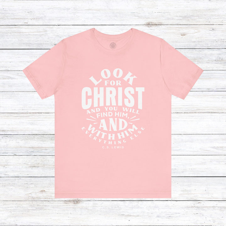 C.S. Lewis Look For Christ Unisex T-Shirt T-Shirt Pink S