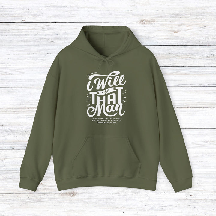 D.L. Moody's I Will Be That Man Hoodie Hoodie Military Green S